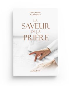 LA SAVEUR DE LA PRIÈRE – IBN QAYYIM AL-JAWZIYYA