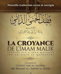 La croyance de l&rsquo;Imam Mâlik exposée par Ibn Abî Zayd Al Qayrawânî